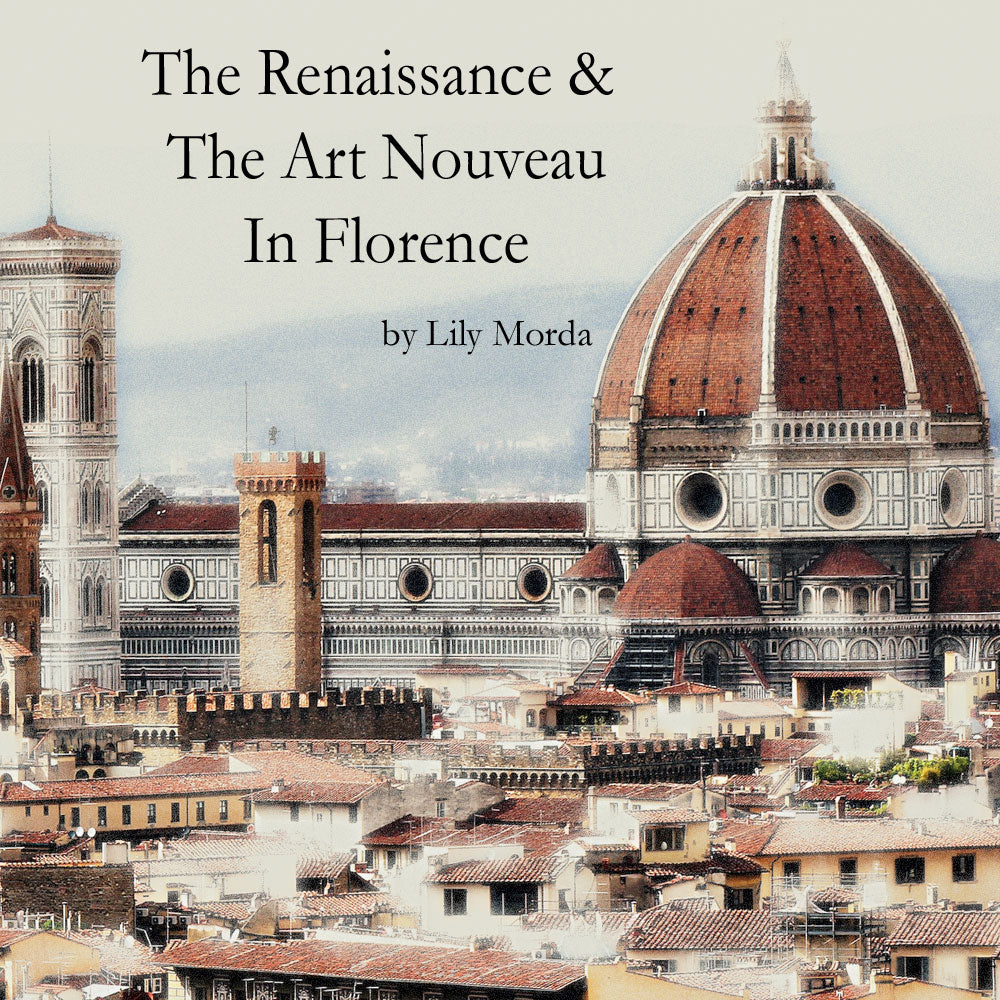 The Renaissance & The Art Nouveau In Florence